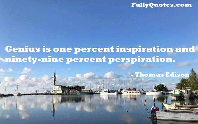 Inspirational, Motivational, Success, Genius, Inspiration, ninety-nine, 99%, perspiration, Thomas Edison,